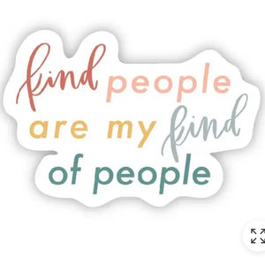 Vinyl Decal, kind people are my kind of people